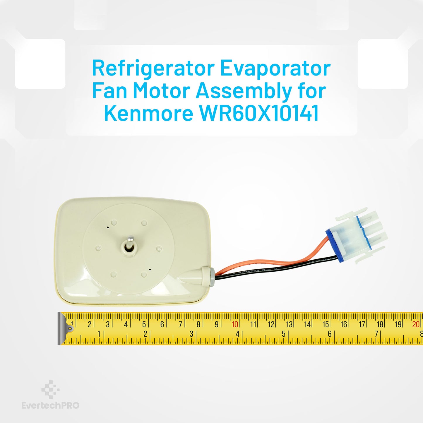 EvertechPRO WR60X31522 Evaporator Fan Motor Replacement for GE Refrigerator WR60X23584 WR60X28783 WR60X10141 WR60X10346