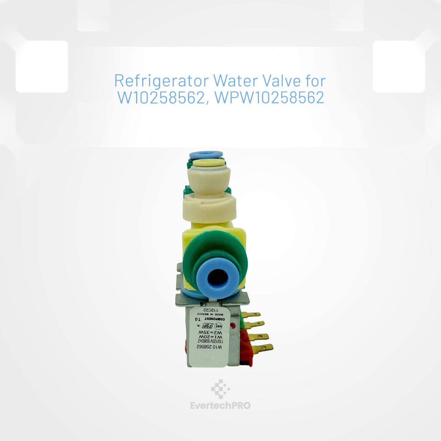 EvertechPRO W10258562 Refrigerator Valve Replacement for Whirlpool WPW10258562