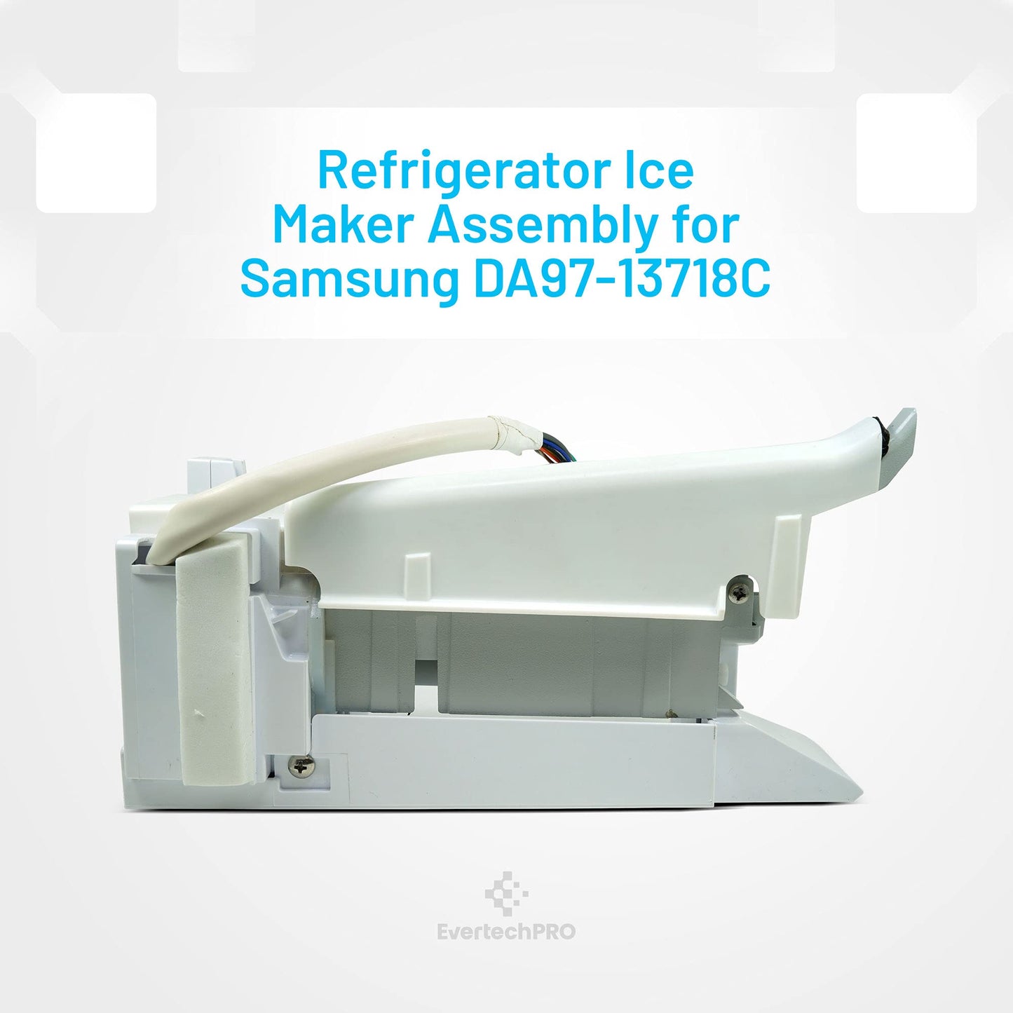 EvertechPRO DA97-13718C Ice Maker Replacement for Samsung Refrigerator 113686 DA97-13718A DA97-18859A