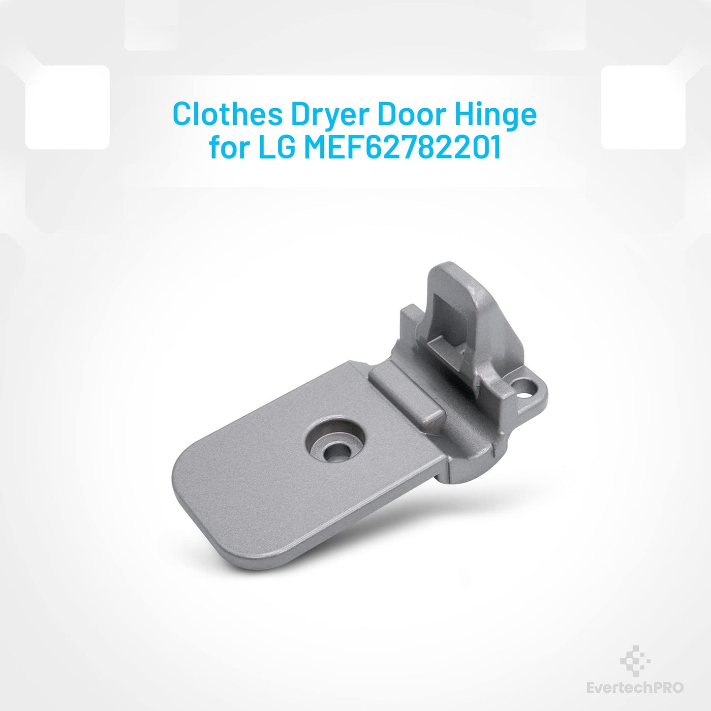 EvertechPRO MEF62782201 Dryer Hinge for LG Dryer