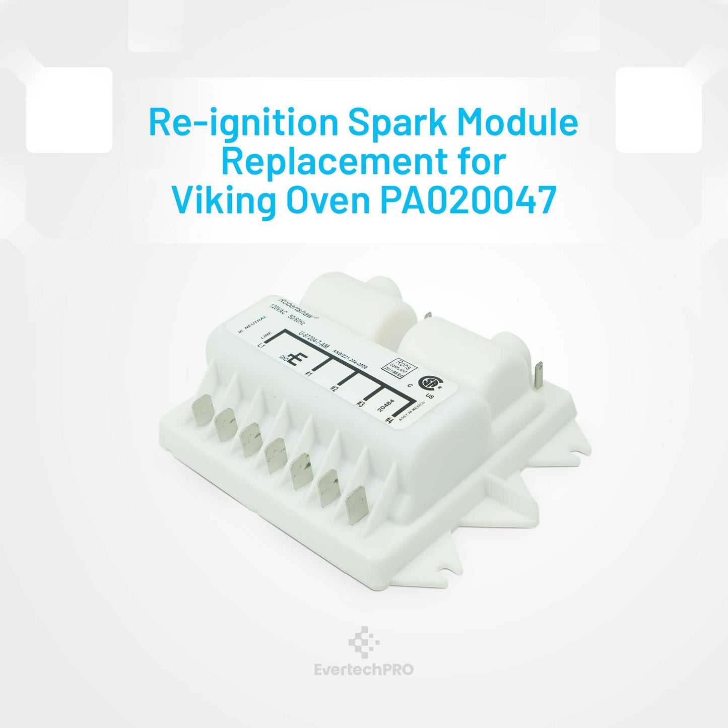 EvertechPRO PA020047 0+4 Re-ignition Spark Module Replacement for Viking Range