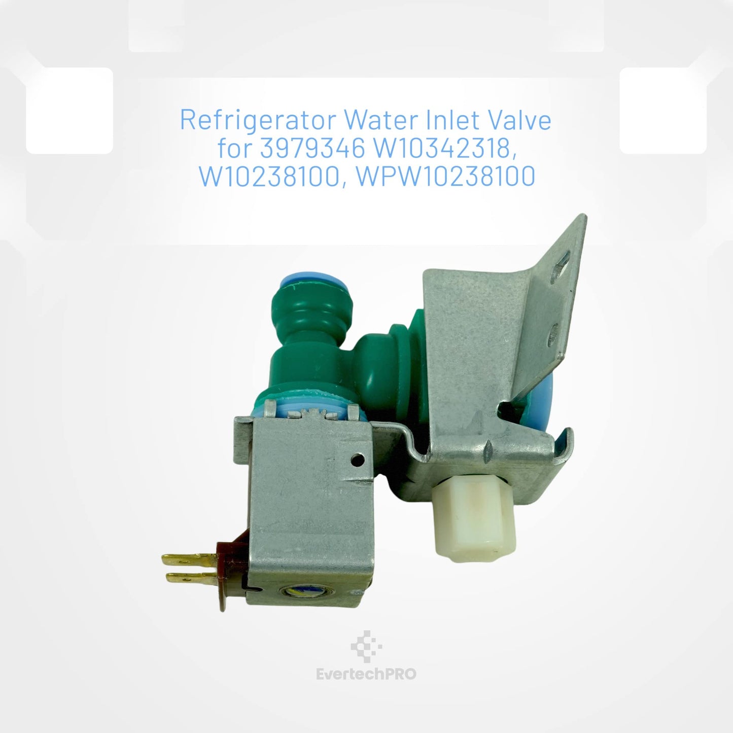 EvertechPRO W10238100 Refrigerator Water Valve for WPW10238100 W10498992 Original Version