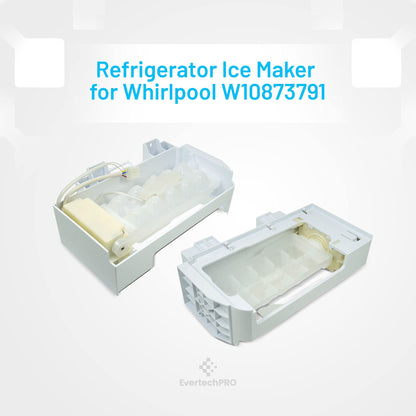 EvertechPRO Refrigerator Ice Maker Replacement for Whirlpool W10873791 PS11738120 W10760070 W10847507 W10873791VP