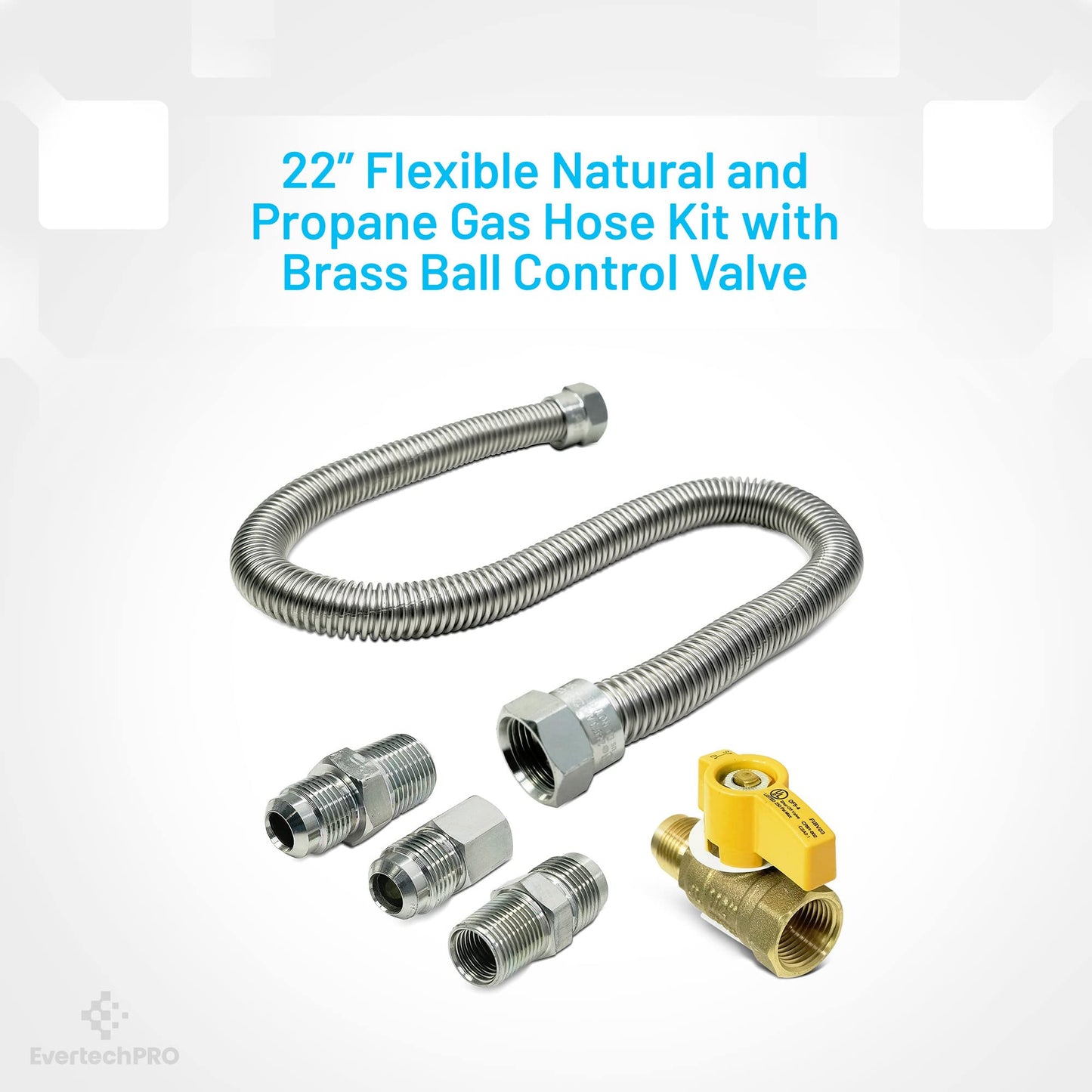 EvertechPRO 1212MMKIT 22” Flexible Natural Gas Hose Kit with 1/2" Male Flare x 1/2" Male Pipe 1/2" Male Flare x 3/8" Male Pipe 1/2" Male Flare x 3/8" Female Pipe Propane Hose Heater Hose Connectors