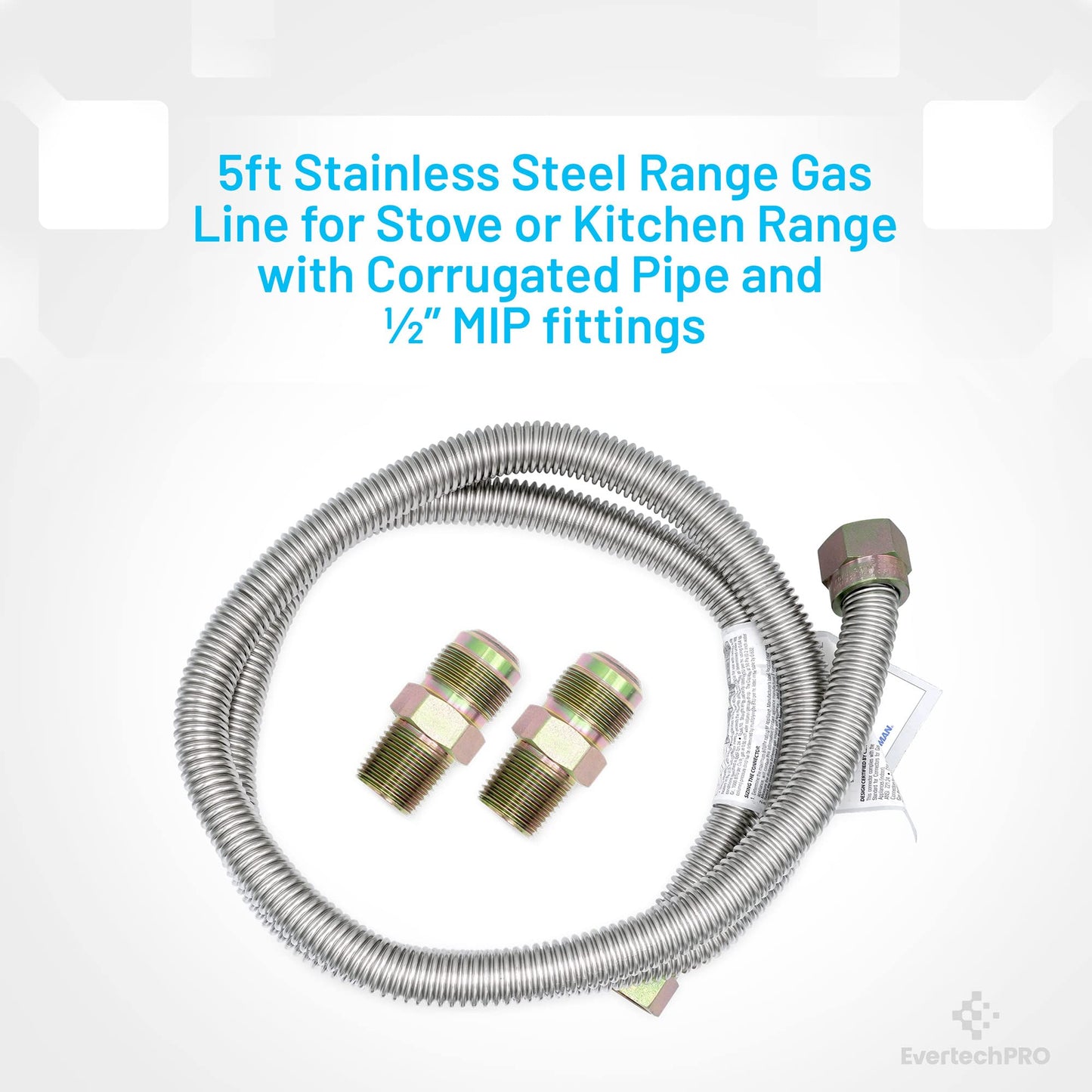 EvertechPRO 49698 5ft Gas Range Connector 60" Stainless Steel Range Gas Line for Stove or Kitchen Range Leakproof and Long Lasting with 5/8 OD Hose Corrugated Pipe and 1/2 in MIP x 1/2 in MIP fittings