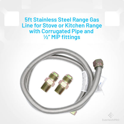 EvertechPRO 49698 5ft Gas Range Connector 60" Stainless Steel Range Gas Line for Stove or Kitchen Range Leakproof and Long Lasting with 5/8 OD Hose Corrugated Pipe and 1/2 in MIP x 1/2 in MIP fittings